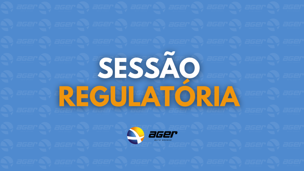5ª Sessão Regulatória da AGER do ano de 2026