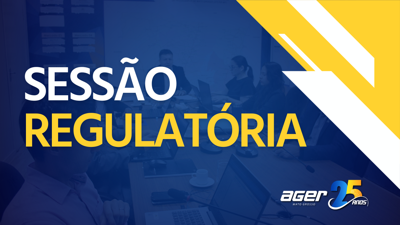 19ª Sessão Regulatória da AGER/MT - 
