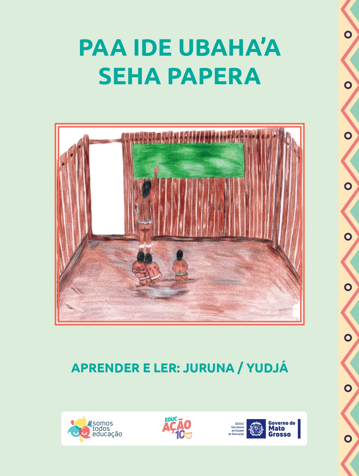 Paa Ide Ubaha'a Seha Papera - Juruna / Yudjá