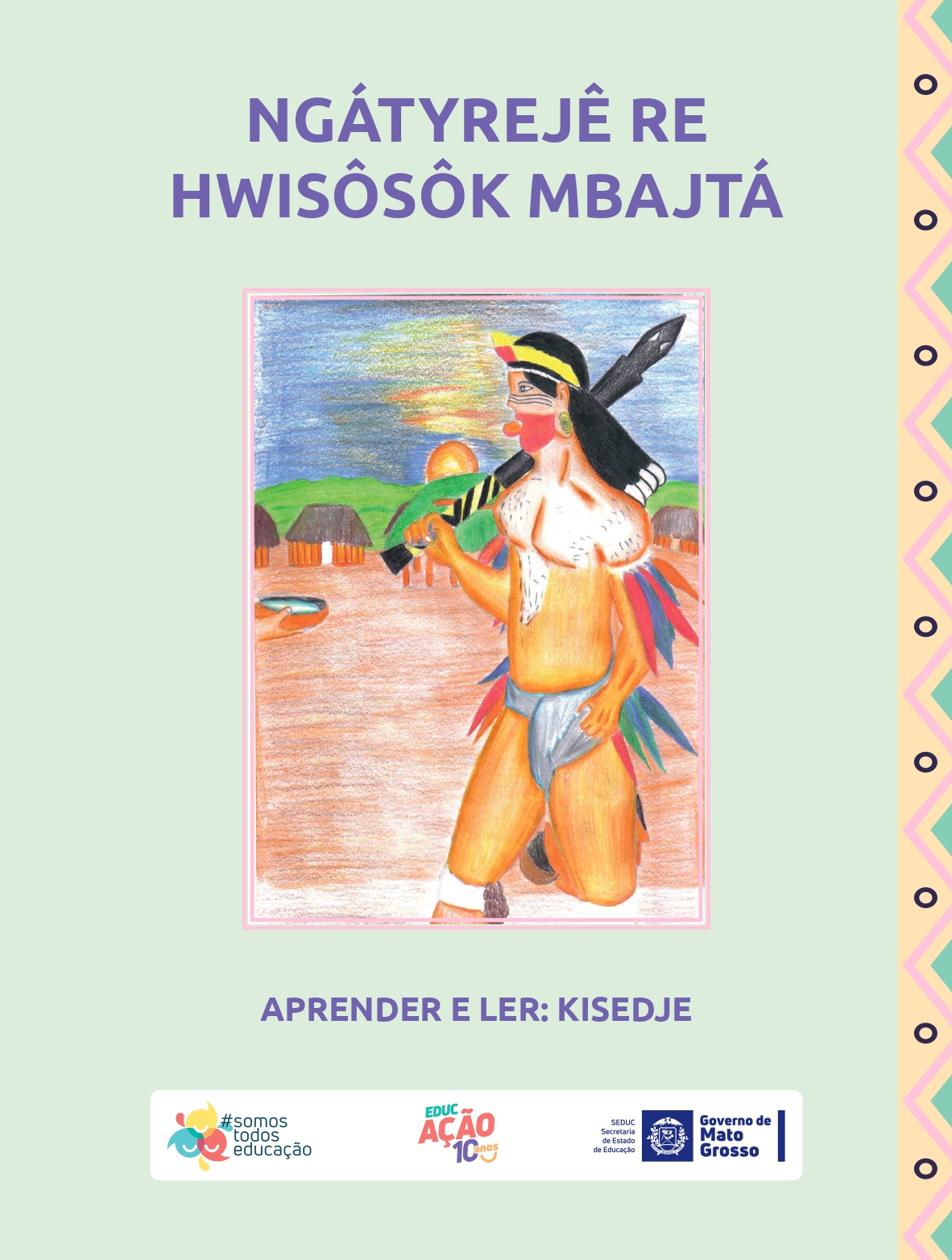 Ngátyrejê Re Hwisôsôk Mbajtá - Kisedje