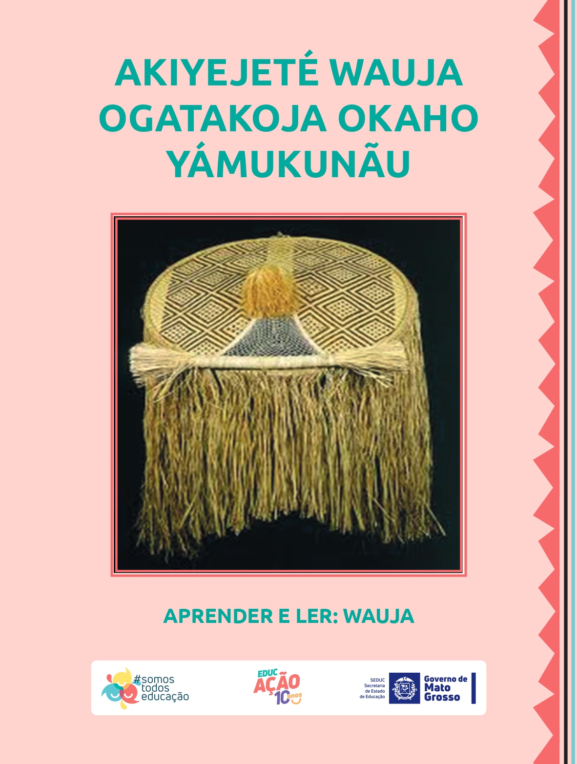 Akiyejeté Wauja Ogatakoja Okaho Yámukunãu - Wauja