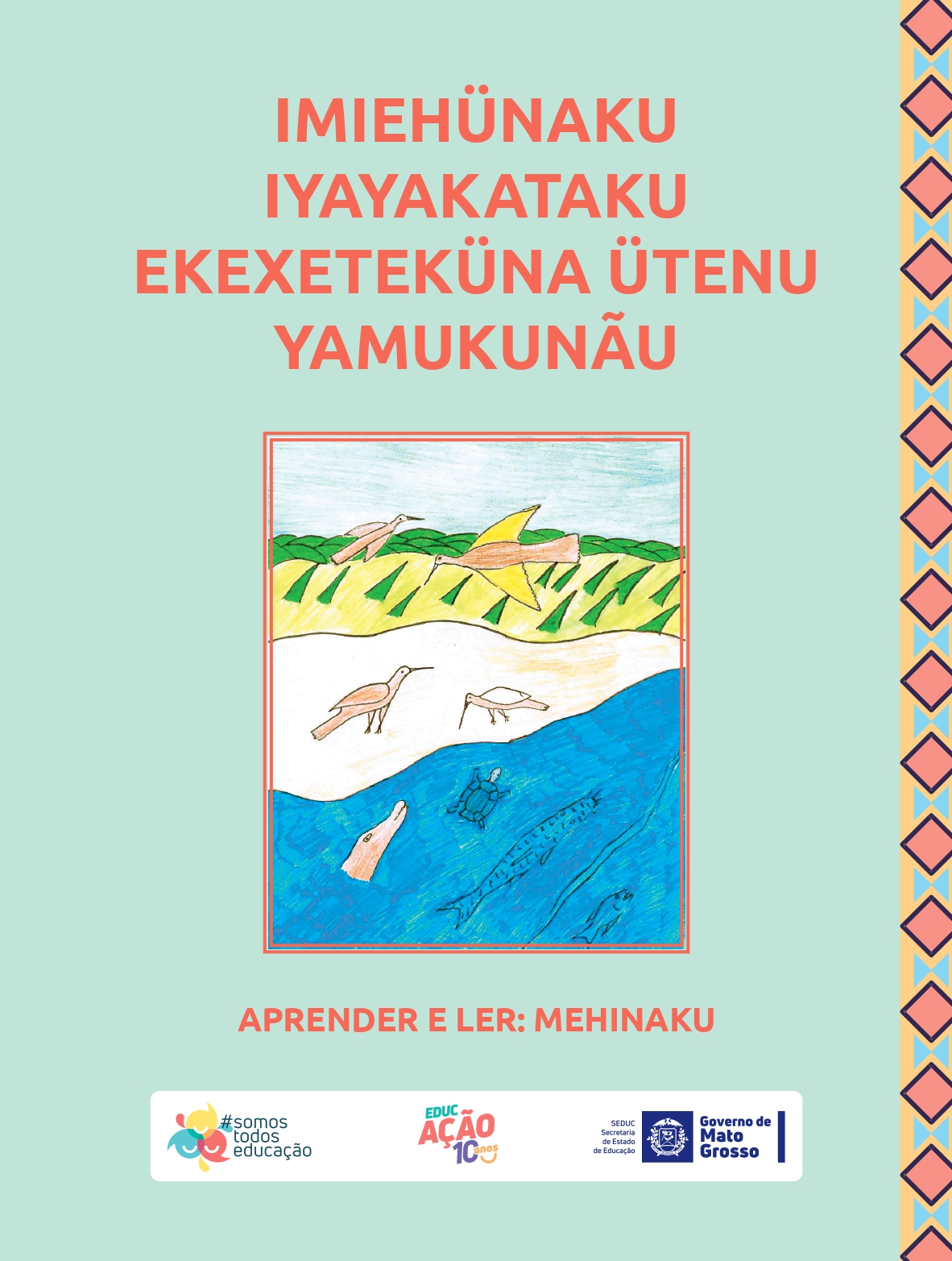 Imiehünaku iyayakataku ekexeteküna ütenu yamukunãu - Mehinaku