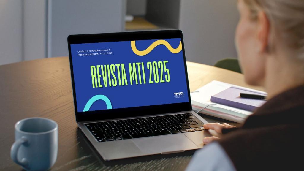 MTI lança revista anual 2025 com balanço das principais entregas e conquistas - 